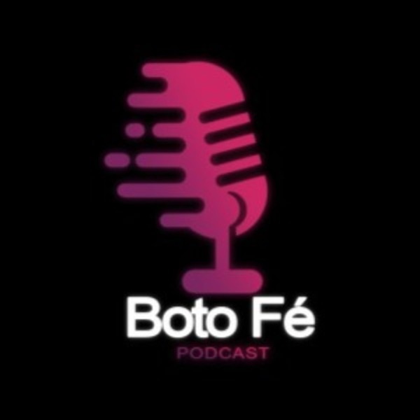 Boto Fé Podcast