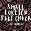 Small Foreign Fact Check artwork