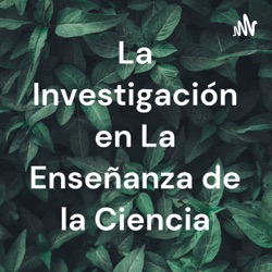 La Investigación en La Enseñanza de la Ciencia