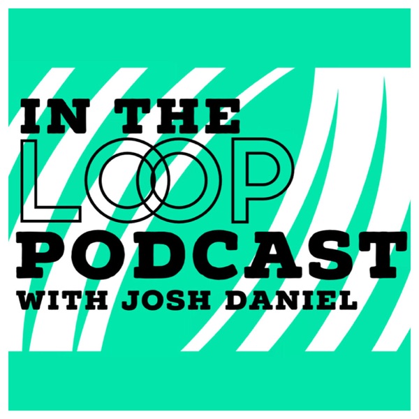 In The Loop with Josh Daniel Artwork