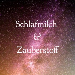 Schlafmilch und Zauberstoff 