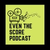 Even the Score Podcast artwork