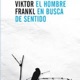 Análisis de la obra "El hombre en busca del sentido" por Viktor Frankl