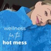 Wellness For The Hot Mess artwork