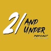 21 and Under Podcast artwork