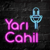 Yarı Cahil | Türkçe Podcast - Yarı Cahil