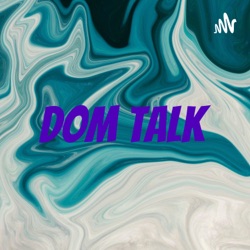 Dom talk