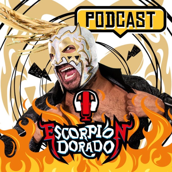 Escorpión Dorado "El Podcast Chingón "