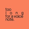 Too Long For A Voice Note artwork