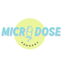 Microdose Podcast