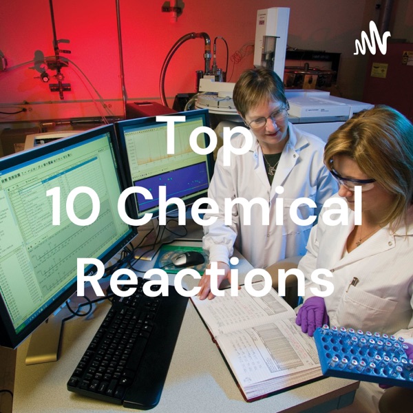 Top 10 Chemical Reactions Artwork