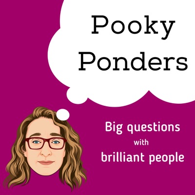 Pooky Ponders – Big Questions with Brilliant People Pooky Ponders – Big Questions with Brilliant People