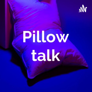 Pillow talk