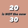 20 is NOT the new 30 artwork