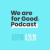 We Are For Good Podcast - The Podcast for Nonprofits artwork