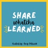 Share Whatcha Learned artwork