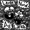 Laugh Now Die Later artwork