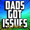 Dads Got Issues Podcast artwork