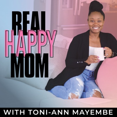 Real Happy Mom Podcast - Time-Management, Gentle Parenting, & Self-Care Strategies for the Busy Working Mom! Real Happy Mom Podcast - Time-Management, Gentle Parenting, & Self-Care Strategies for the Busy Working Mom!
