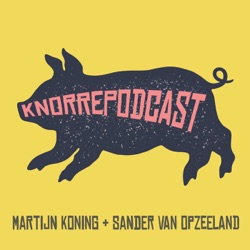 Knorrepodcast met Martijn Koning en Sander van Opzeeland