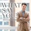WHAT SAY YOU? with GAVIN MCLEOD-VALENTINE artwork