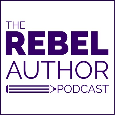 The Rebel Author Podcast The Rebel Author Podcast