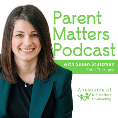Parent Matters Podcast Parent Matters Podcast