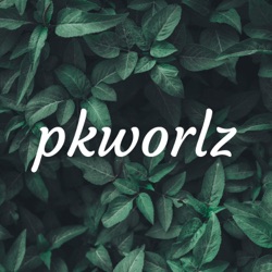 pkworlz talks