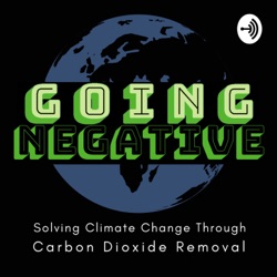 Going Negative - Solving Climate Change Through Carbon Dioxide Removal