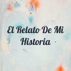 El Relato De Mi Historia