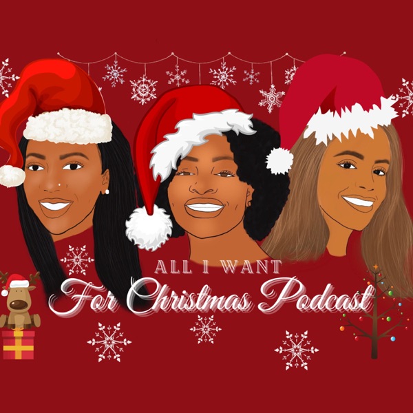 All I Want For Christmas Podcast