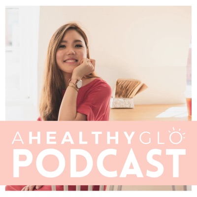 A Healthy Glo Podcast A Healthy Glo Podcast