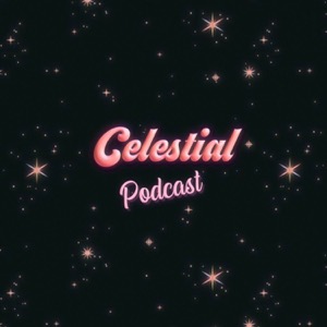 Celestial Podcast