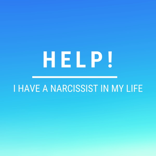 Help! I Have a Narcissist In My Life