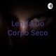 Lenda Do Corpo Seco