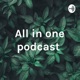 All in one podcast 