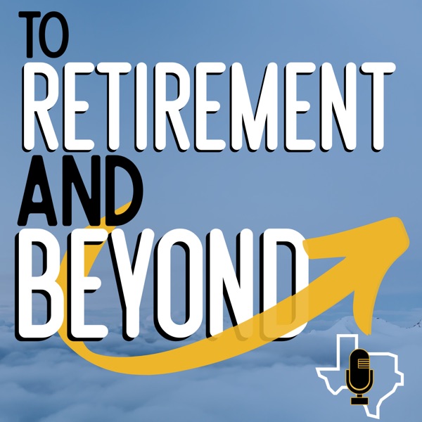 Artwork for To Retirement And Beyond