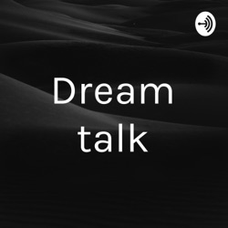 Dream talk