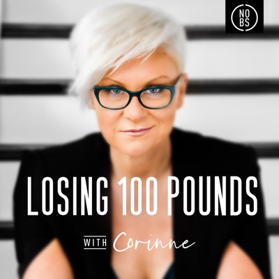 Losing 100 Pounds with Corinne Losing 100 Pounds with Corinne