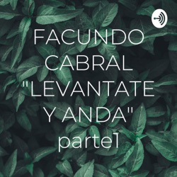 FACUNDO CABRAL "LEVANTATE Y ANDA" parte1