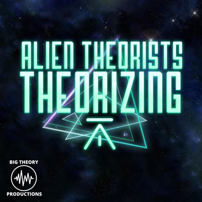 ALIEN THEORISTS THEORIZING ALIEN THEORISTS THEORIZING