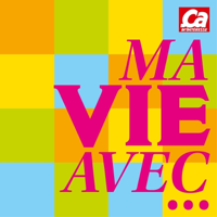 Ma vie avec ... podcast