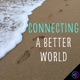 Connecting A Better World