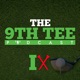 The 9th Tee Podcast