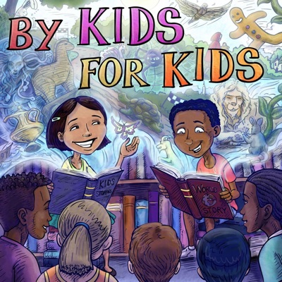 By Kids, For Kids Story Time By Kids, For Kids Story Time