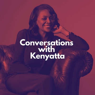 Conversations with Kenyatta Conversations with Kenyatta