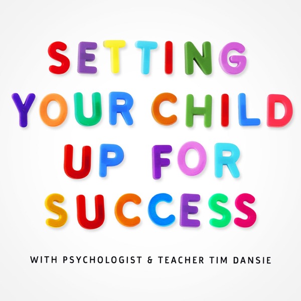 Setting Your Child Up For Success - Child Psychology, Development and Teaching Tips