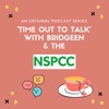 TIME OUT TO TALK WITH BRIDGEEN & THE NSPCC artwork