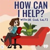 How Can I Help? – with Dr. Gail Saltz