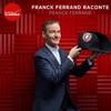Franck Ferrand raconte...